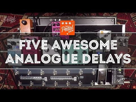 That Pedal Show – Five Awesome Analogue Delays: MXR, JHS, Moog, Boss &amp; Seymour Duncan