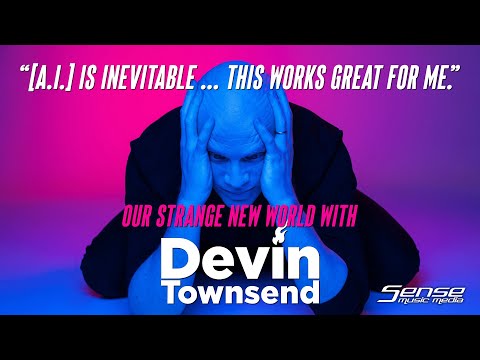 DEVIN TOWNSEND - &quot;[A.I.] Is Inevitable ... This Works Great For Me.&quot;