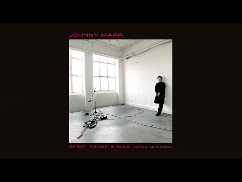 Johnny Marr - Spirit Power and Soul (Vince Clarke Remix) (Official Audio)