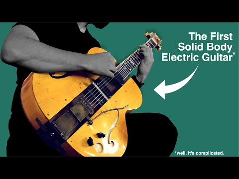 Playing the First Solid Body Electric Guitar (*well... it’s complicated)