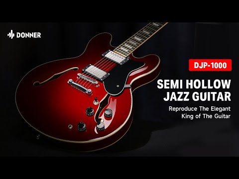 Reproduce the elegant king of the guitar, DJP-1000 Semi Hollow Jazz Guitar丨Donner Spotlight