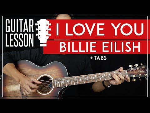 I Love You Guitar Tutorial - Billie Eilish Guitar Lesson 🎸|Chords + Fingerpicking + TAB |
