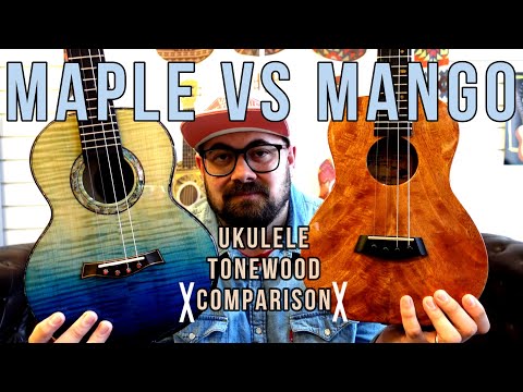 Mango vs Maple - Ukulele Tonewood Comparison