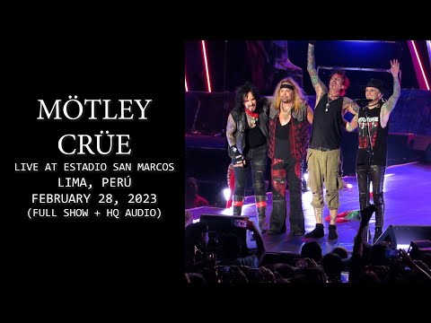 Mötley Crüe - Live at Estadio San Marcos - Lima, Peru - Feb 28, 2023 (Full Show + HQ Sound)