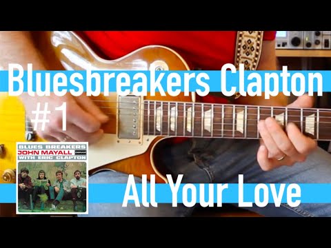 All Your Love - Eric Clapton with John Mayall Bluesbreakers Guitar Lesson #1