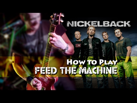 How to Play Feed the Machine by Nickelback