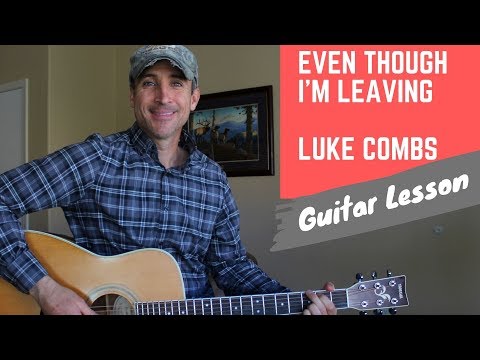 Even Though I&#039;m Leaving - Luke Combs - Guitar Lesson | Tutorial