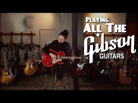 Playing ALL THE Gibson Guitars