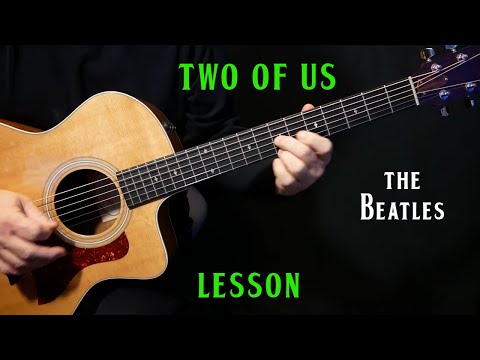how to play &quot;Two Of Us&quot; on guitar by The Beatles | acoustic guitar lesson tutorial | LESSON