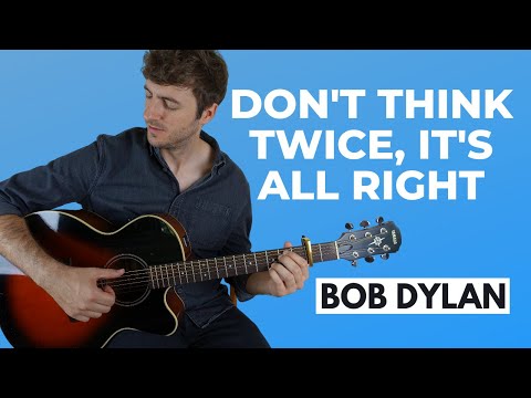 Don&#039;t Think Twice It&#039;s Alright by Bob Dylan Guitar Lesson
