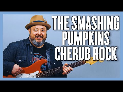 The Smashing Pumpkins Cherub Rock Guitar Lesson + Tutorial
