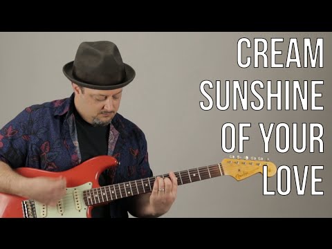 Cream Sunshine of Your Love Guitar Lesson + Tutorial