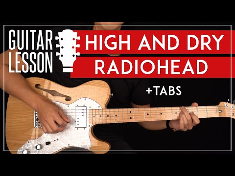 High And Dry Guitar Tutorial Radiohead Guitar Lesson |Rhythm + Lead Solo|