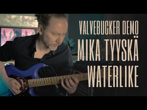 Mika Tyyskä - Waterlike / Valvebucker demo