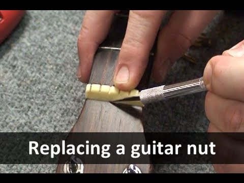 How to Replace A Guitar Nut