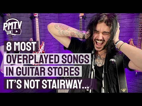 8 Most Overplayed Songs in Guitar Stores - It&#039;s NOT Stairway to Heaven!