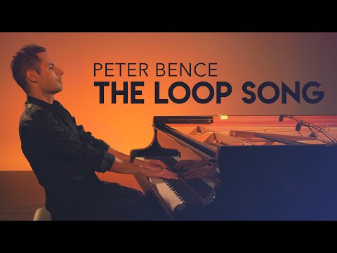 The Loop Song - Peter Bence (Original Song)