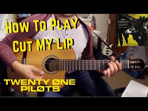 How to play Cut My Lip (Twenty-One Pilots Lesson)