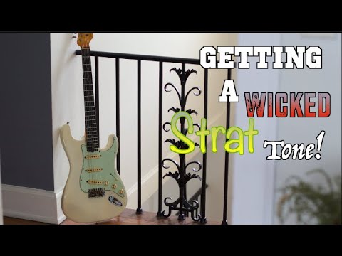 How To Get A Wicked Strat Tone!!
