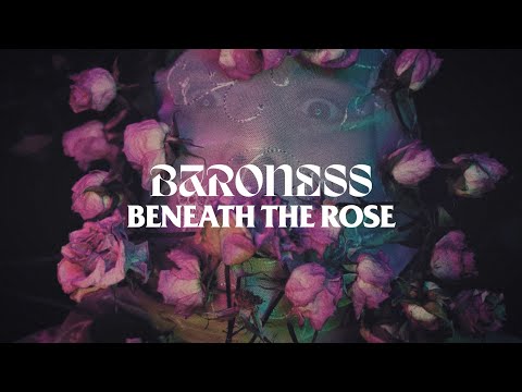 BARONESS - Beneath the Rose [Official Music Video]