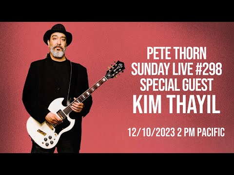 PETE THORN SUNDAY LIVE #298 with KIM THAYIL of SOUNDGARDEN