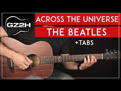 Across The Universe Guitar Tutorial The Beatles Guitar Lesson |Chords &amp; Strumming|