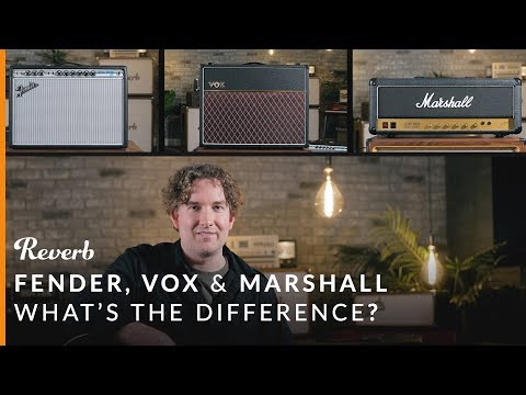Fender vs Vox vs Marshall: What&#039;s the Difference? | Reverb Tone Report