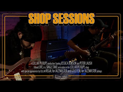 LOLLAR PICKUPS - SHOP SESSIONS 03 - Jessica Dobson and Peter Lalish