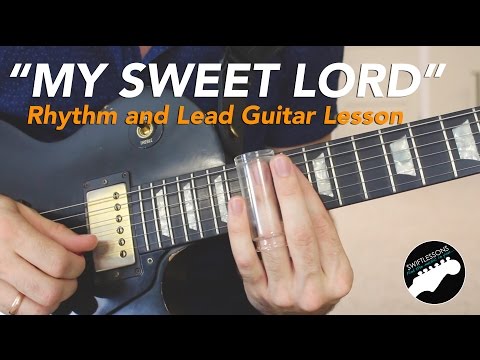 George Harrison &quot;My Sweet Lord&quot; Rhythm and Lead Guitar Lesson