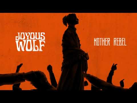 Joyous Wolf - Mother Rebel [Official Audio]