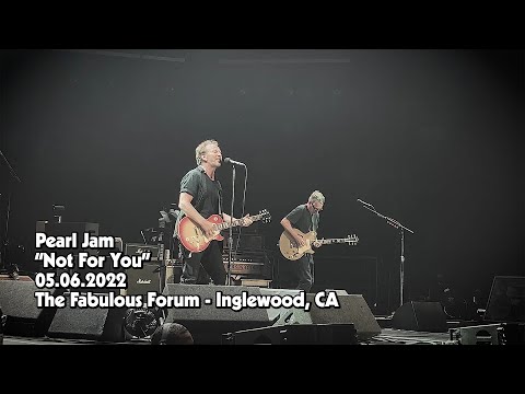 Pearl Jam - Not For You - Live At The Fabulous Forum - 05.06.2022