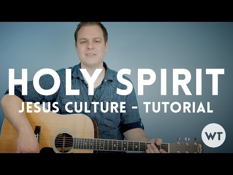 Holy Spirit - Jesus Culture - Tutorial