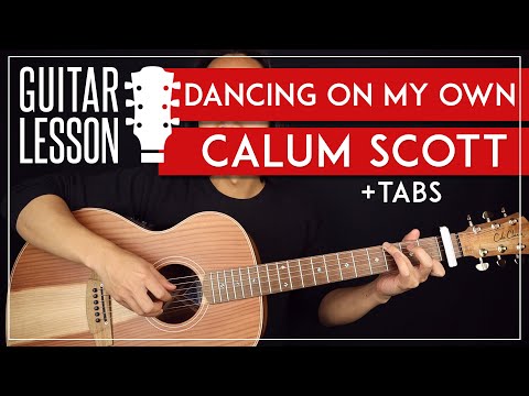 Dancing On My Own Guitar Tutorial 🎸 Calum Scott Guitar Lesson |Picking + Strumming + TABS|