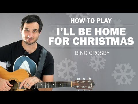 I&#039;ll Be Home For Christmas (Bing Crosby) | How To Play On Guitar
