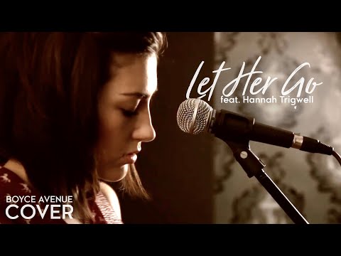 Let Her Go - Passenger (Boyce Avenue feat. Hannah Trigwell acoustic cover) on Spotify &amp; Apple