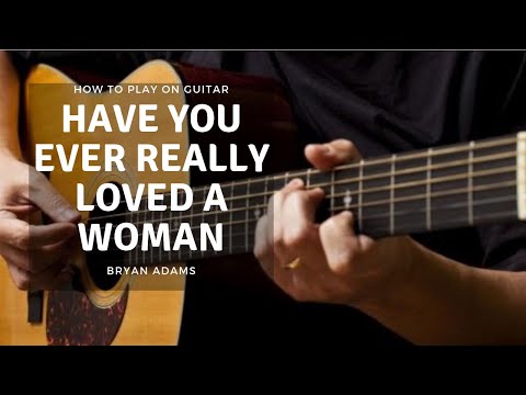 (Bryan Adams) HAVE YOU EVER REALLY LOVED A WOMAN GUITAR LESSON TUTORIAL HOW TO PLAY