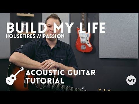 Build My Life - Passion, Housefires - Tutorial (acoustic guitar)