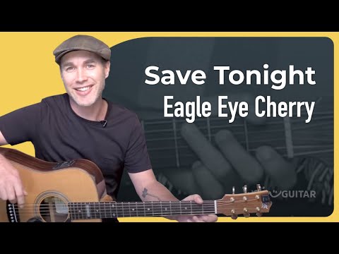 Save Tonight - Easy Guitar Chords! | Eagle Eye Cherry