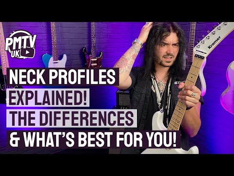 Guitar Neck Profiles Explained - What Are The Differences &amp; Which Shape Is Perfect For You!