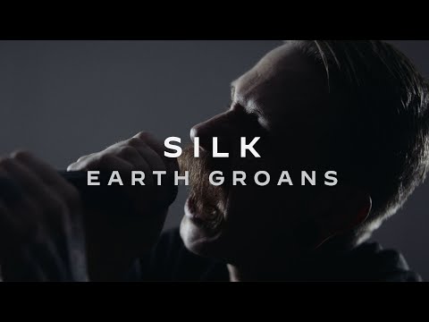 Earth Groans - Silk (Official Music Video)