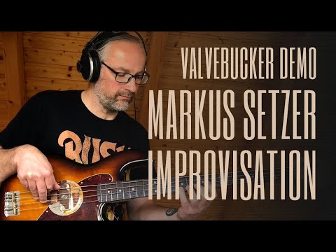 Markus Setzer - Improvisation / Valvebucker demo