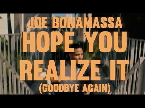 Joe Bonamassa - &quot;Hope You Realize It (Goodbye Again)&quot; - Official Music Video