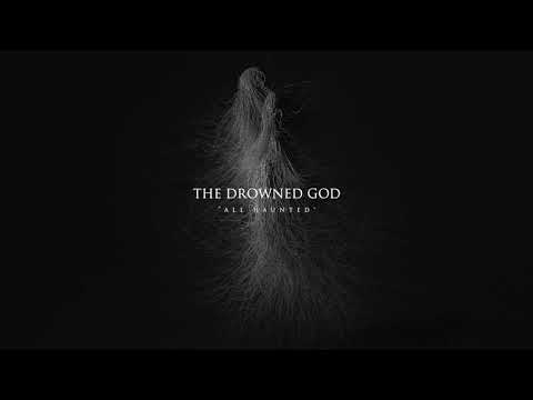 The Drowned God - All Haunted