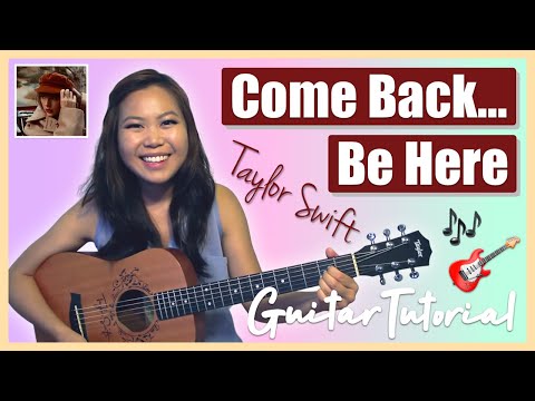 &quot;Come Back... Be Here&quot; - Taylor Swift EASY Guitar Tutorial [Chords/Strumming/Cover] (No Capo!)