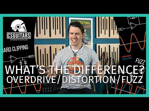 Overdrive vs Distortion vs Fuzz: What&#039;s The Difference?