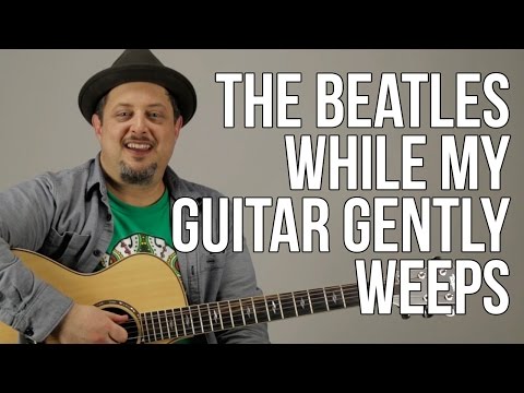How To Play The Beatles - While My Guitar Gently Weeps