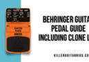 Behringer Guitar Pedal Guide Including Clone List