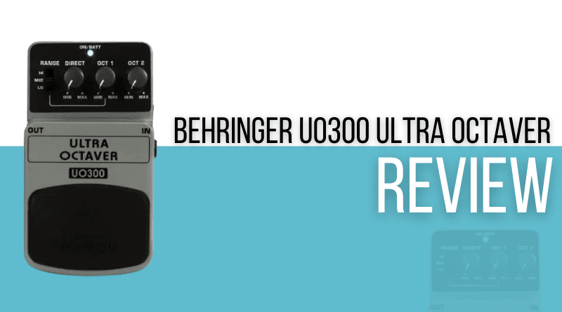 barbecue Voetganger impliciet Behringer UO300 Ultra Octaver Review (2023) Can this Pedal Fill the Gap  Left By the OC-3? - Killer Guitar Rigs