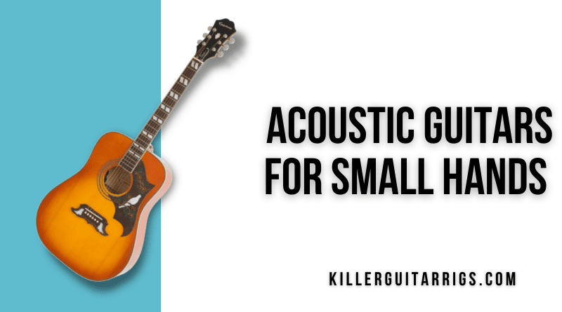 Trække ud frygt partikel 5 Best Acoustic Guitars For Small Hands (2023) - Killer Guitar Rigs