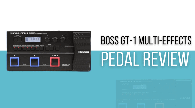 Boss GT-1 Multi-Effects Pedal Review [2023] - Killer Guitar Rigs